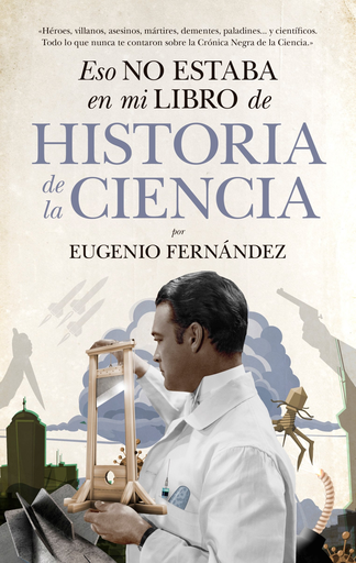[9788494608575] ESO NO ESTABA EN MI LIBRO DE HISTORIA DE LA CIENCIA