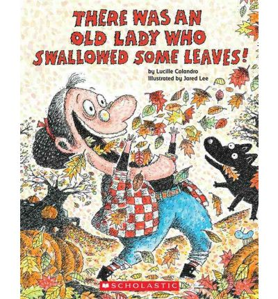 [9780545241984] THERE WAS AN OLD LADY WHO SWALLOWED SOME LEAVES!