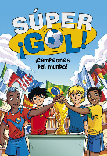 [9788490431573] SÚPER ¡GOL! 5: ¡CAMPEONES DEL MUNDO!