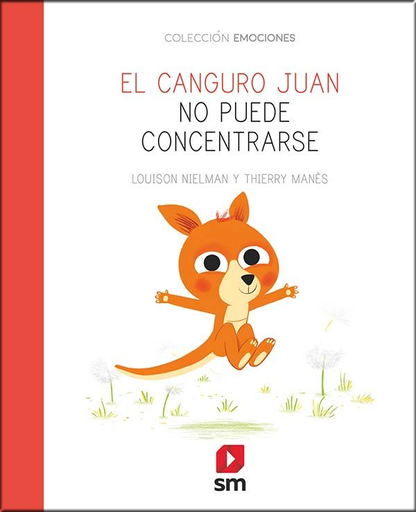 [9788413184418] EL CANGURO JUAN NO PUEDE CONCENTRARSE