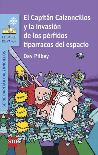 [9788467579543] EL CAPITÁN CALZONCILLOS (Libro 03) Y LA INVASIÓN DE LOS PÉRFIDOS TIPARRACOS DEL ESPACIO