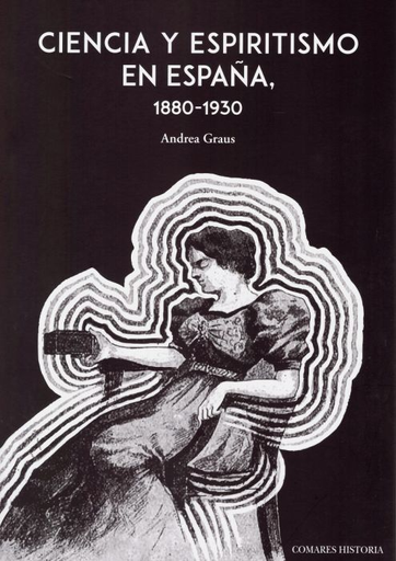 [9788490458983] CIENCIA Y ESPIRITISMO EN ESPAÑA (1880 - 1930)