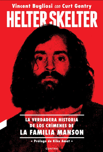 [9788494968471] HELTER SKELTER: LA VERDADERA HISTORIA DE LOS CRÍMENES DE LA FAMILIA MANSON