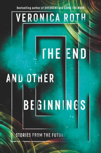 [9780062937575] THE END AND OTHER BEGINNINGS