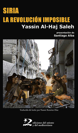 [9788494656491] SIRIA, LA REVOLUCIÓN IMPOSIBLE