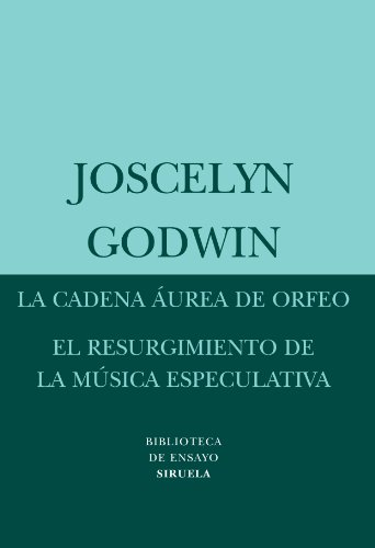 [9788498413397] LA CADENA ÁUREA DE ORFEO / EL RESURGIMIENTO DE LA MÚSICA ESPECULATIVA