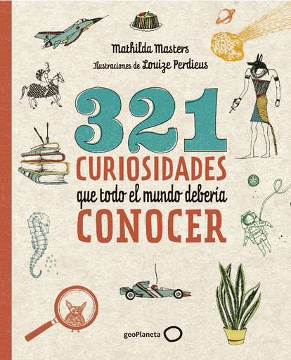 [9788408206798] 321 CURIOSIDADES QUE TODO EL MUNDO DEBERÍA CONOCER