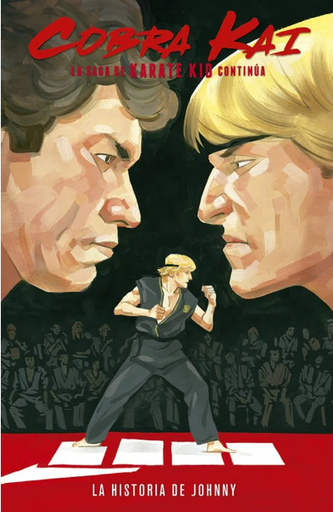 [9788467943849] COBRA KAI: LA SAGA DE KARATE KID CONTINUA: LA HISTORIA DE JOHNNY