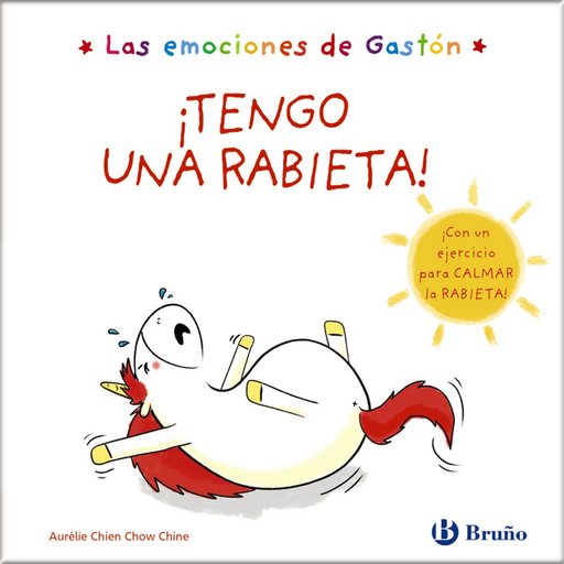 [9788469625507] LAS EMOCIONES DE GASTÓN: ¡TENGO UNA RABIETA!