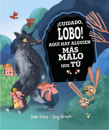 [9788469664452] ¡CUIDADO, LOBO! AQUÍ HAY ALGUIEN MÁS MALO QUE TÚ