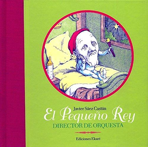 [9788493684389] EL PEQUEÑO REY, DIRECTOR DE ORQUESTA