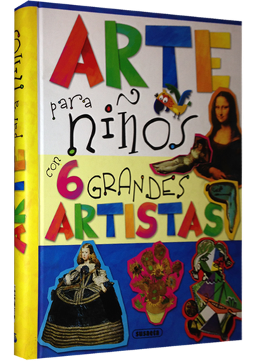 [9788467725827] ARTE PARA NIÑOS CON 6 GRANDES ARTISTAS