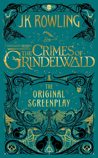 [9781338263893] FANTASTIC BEASTS: THE CRIMES OF GRINDELWALD (The Original Screenplay)