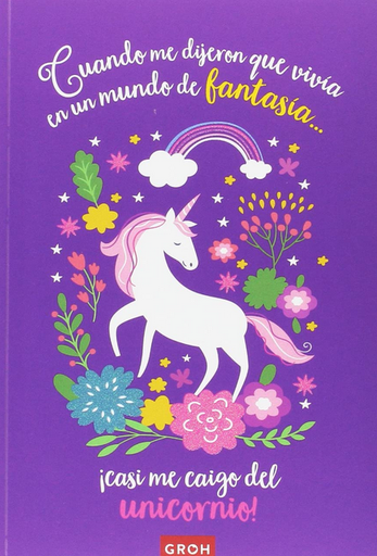 [8437012673687] CUANDO ME DIJERON QUE VIVÍA EN UN MUNDO DE FANTASÍA... ¡CASI ME CAIGO DEL UNICORNIO!