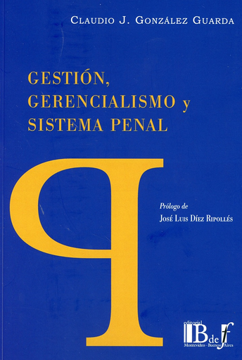 [9789974745544] GESTIÓN, GERENCIALISMO Y SISTEMA PENAL