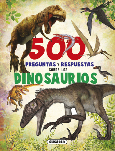 [9788467748284] 500 PREGUNTAS Y RESPUESTAS SOBRE LOS DINOSAURIOS