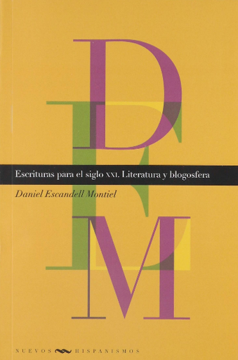 [9788484897514] ESCRITURAS PARA EL SIGLO XXI: LITERATURA Y BLOGOSFERA