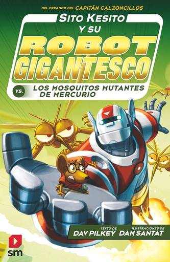 [9788413181202] SITO KESITO Y SU ROBOT GIGANTESCO CONTRA LOS MOSQUITOS MUTANTES DE MERCURIO