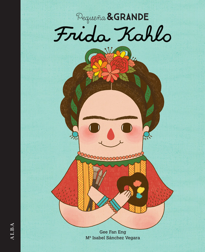[9788490650813] PEQUEÑA & GRANDE FRIDA KAHLO
