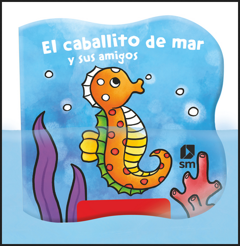 [9788413188553] EL CABALLITO DE MAR Y SUS AMIGOS