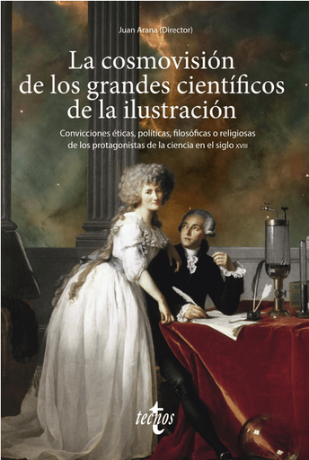 [9788430984541] LA COSMOVISIÓN DE LOS GRANDES CIENTÍFICOS DE LA ILUSTRACIÓN