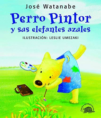 [9786123050986] PERRO PINTOR Y SUS ELEFANTES AZULES