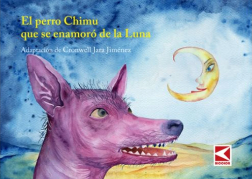 [9786124741005] EL PERRO CHIMU QUE SE ENAMORÓ DE LA LUNA