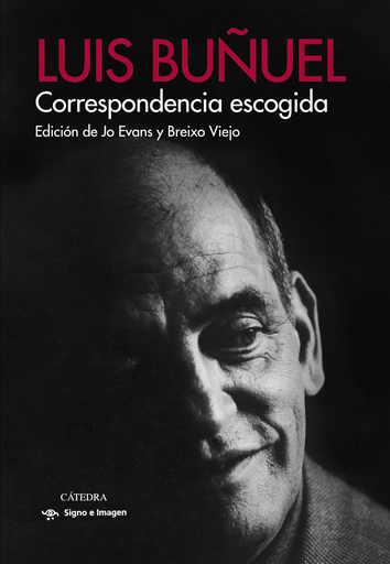 [9788437638423] LUIS BUÑUEL: CORRESPONDENCIA ESCOGIDA