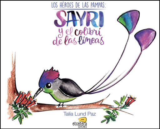 [9786124745201] LOS HÉROES DE LAS PAMPAS: SAYRI Y EL COLIBRÍ DE LAS LÍNEAS