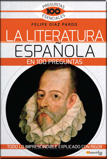 [9788499678177] LA LITERATURA ESPAÑOLA EN 100 PREGUNTAS