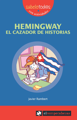 [9788496751477] HEMINGWAY EL CAZADOR DE HISTORIAS