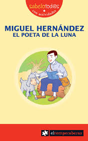[9788496751774] MIGUEL HERNÁNDEZ: EL POETA DE LA LUNA