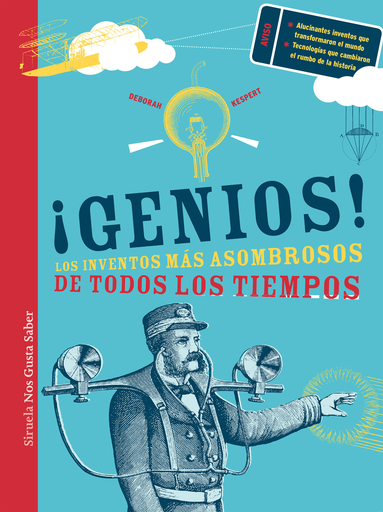 [9788498418545] ¡GENIOS! - LOS INVENTOS MÁS ASOMBROSOS DE TODOS LOS TIEMPOS