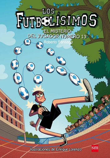 [9788491072881] FUTBOLÍSIMOS 13: EL MISTERIO DEL JUGADOR NÚMERO 13