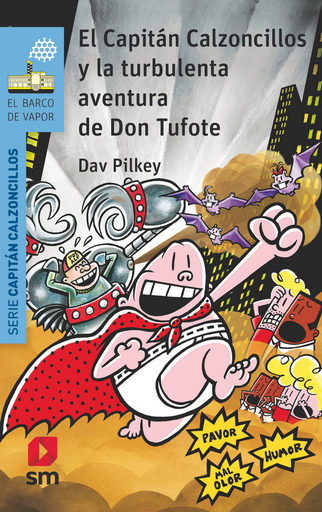 [9788491825456] EL CAPITÁN CALZONCILLOS Y LA TURBULENTA AVENTURA DE DON TUFOTE (Libro 16)