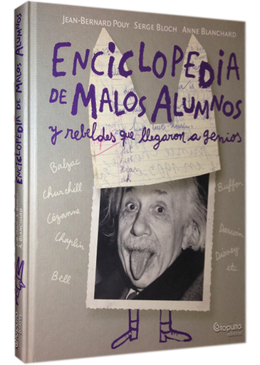 [9789871078998] ENCICLOPEDIA DE MALOS ALUMNOS Y REBELDES QUE LLEGARON A GENIOS