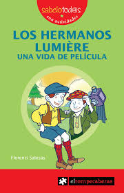 [9788415016359] LOS HERMANOS LUMIÈRE: UNA VIDA DE PELÍCULA
