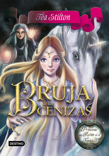 [9788408146513] PRINCESAS DEL REINO DE LA FANTASÍA 11: BRUJA DE LAS CENIZAS