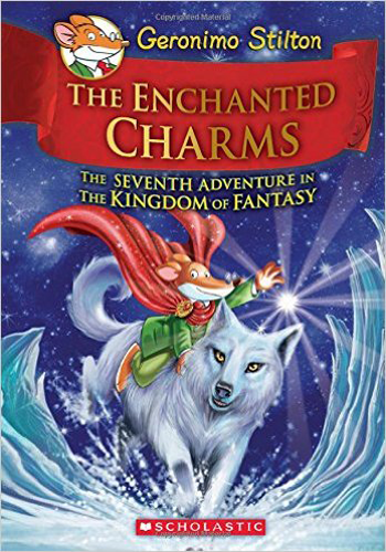 [9780545746151] GERONIMO STILTON - THE KINGDOM OF FANTASY: THE ENCHANTED CHARMS