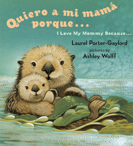 [9780525472483] QUIERO A MI MAMA PORQUE... / I LOVE MY MOMMY BECAUSE...