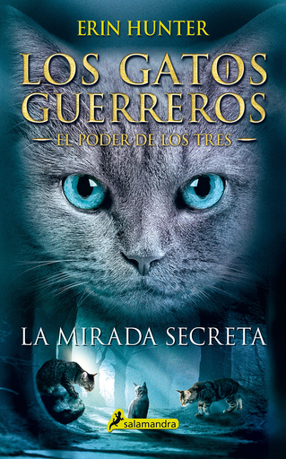 [9788498388213] LOS GATOS GUERREROS, EL PODER DE LOS TRES 1: LA MIRADA SECRETA