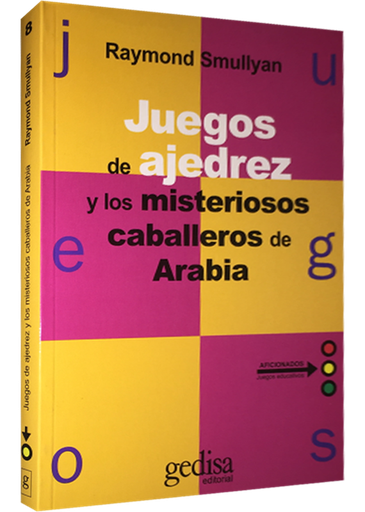 [9788474322606] JUEGOS DE AJEDREZ Y LOS MISTERIOSOS CABALLEROS DE ARABIA