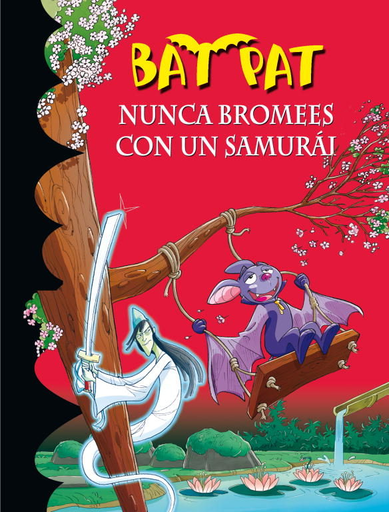 [9788484416784] BAT PAT. NUNCA BROMEES CON UN SAMURÁI