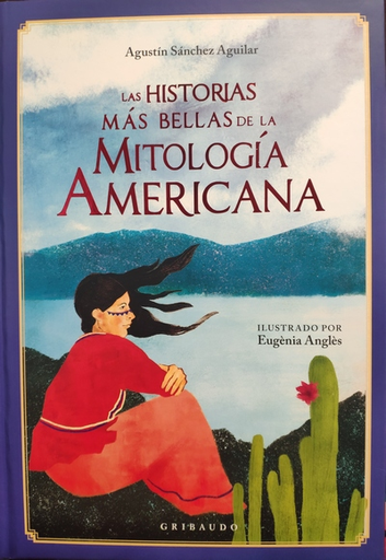 [9788417127626] LAS HISTORIAS MÁS BELLAS DE LA MITOLOGÍA AMERICANA