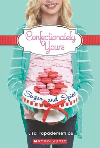 [9780545222303] CONFECTIONATELY YOURS: SUGAR AND SPICE