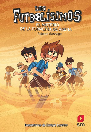 [9788491079323] LOS FUTBOLÍSIMOS 14: EL MISTERIO DE LA TORMENTA DE ARENA