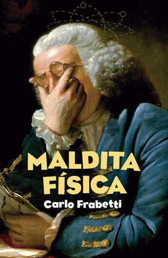 [9788491079408] MALDITA FÍSICA