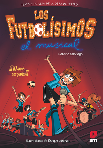 [9788491079415] LOS FUTBOLÍSIMOS: EL MUSICAL