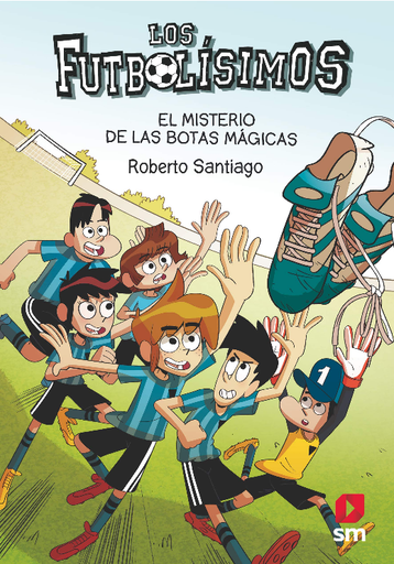 [9788413184449] LOS FUTBOLÍSIMOS 17: EL MISTERIO DE LAS BOTAS MÁGICAS