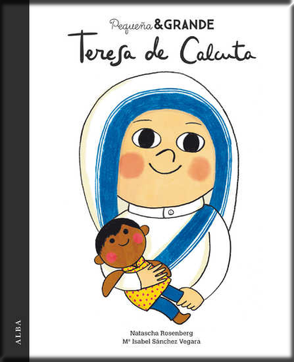[9788490654651] PEQUEÑA & GRANDE: TERESA DEL CALCUTA